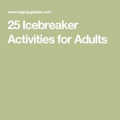 the words 25 icebreaker activities for adults are in white letters on a green background