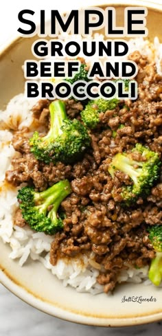 beef and broccoli on rice in a bowl with the words simple ground beef and broccoli