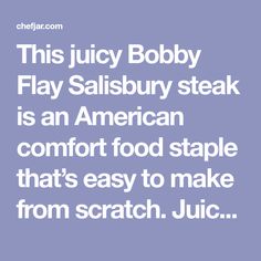 this juicy bobby flay salisbury steak is an american comfort food staple that's easy to make from scratch