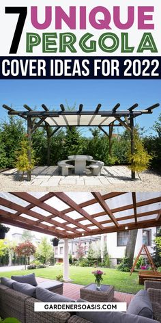 an outdoor covered patio with text overlay that reads 7 unique pergola cover ideas for