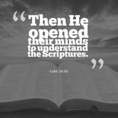 an open bible with the words, then he opened her minds to understand the scriptures