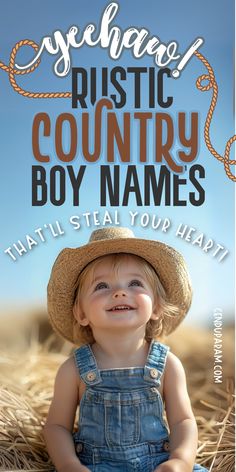 a little boy wearing overalls and a straw hat with the words rustic country boy names