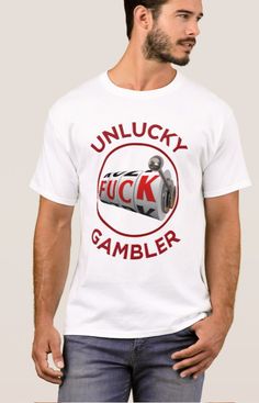 Unlucky Gambler T-Shirt.  No luck in the casino or cards? Wear it with pride! T-Shirt is made from 100% cotton https://www.zazzle.com/unlucky_gambler_t_shirt-235084759810894122 #TShirt #casino #gambling #luck #slots #pokies Casino Theme, Mens Tshirts, Mens Tops, T Shirt, How To Wear, Design