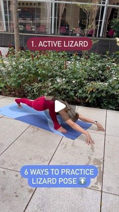 a woman is doing yoga on the sidewalk in front of some bushes and trees with text that reads, active lizard 6 ways to practice lizard pose