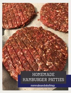 three hamburger patties sitting on top of a piece of wax paper with the words homemade hamburger patties