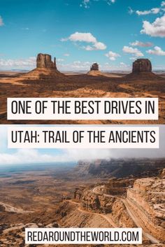 two pictures with the words one of the best drives in utah trail of the ancients