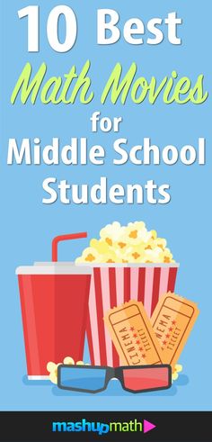 the title for 10 best math movies for middle school students with popcorn, glasses and movie tickets