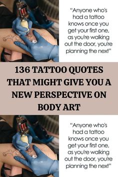 two pictures with the words 13 tattoo quotes that might give you a new perspective on body art