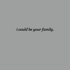 the words i could't be your family are shown in black on a gray background