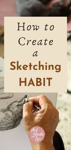 a person is drawing on paper with the words how to create a sketching habit