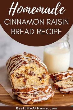 homemade cinnamon raisin bread recipe on a cutting board next to a glass of milk