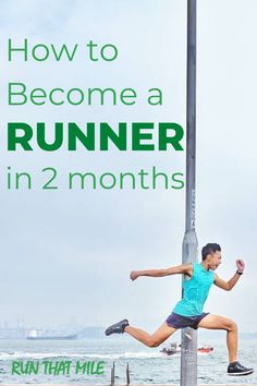 a young man is running on the beach with text overlay that reads how to become a runner in 2 months