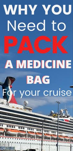 a cruise ship with the words why you need to pack a medicine bag for your cruise