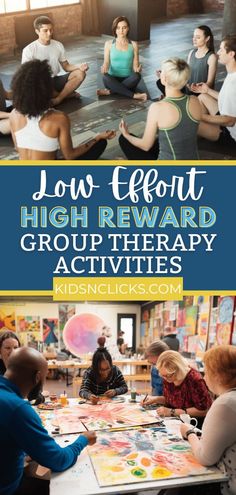 several people sitting around a table with paint on it and the words low effort high reward group therapy activities