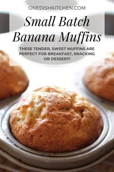 small batch banana muffins in a muffin tin with text overlay that reads, small batch banana muffins