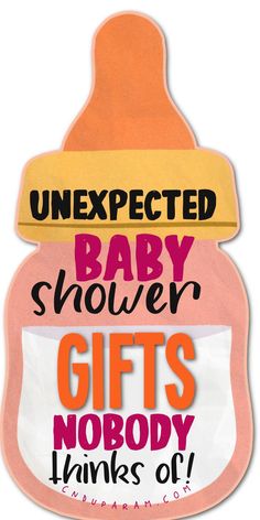 a baby shower bottle with the words, unexpected baby shower gift's nobody thinks of