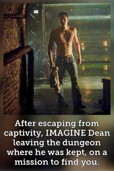 a shirtless man standing in front of a brick wall with the caption after escaping from captivity, imagine dean leaving the dunggon where he was kept on a mission to find