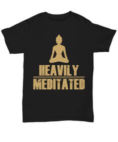 a black t - shirt with the words heavily meditated in gold letters on it