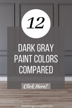 dark gray paint colors compared to white and grey walls with text overlay that reads 12 dark gray paint colors compared to white walls