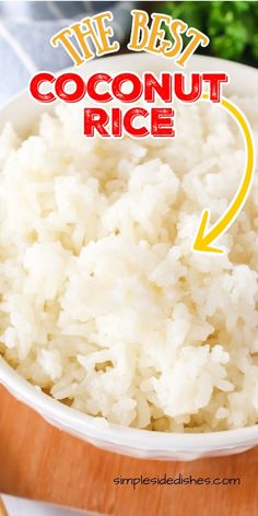 the best coconut rice recipe is in a bowl