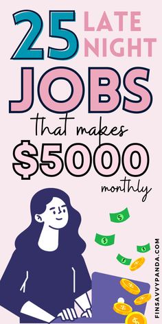 a poster with the words 25 late night jobs that makes $ 500, 000 money