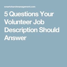 the words 5 questions your volunteer job description should be answer in white on a blue background