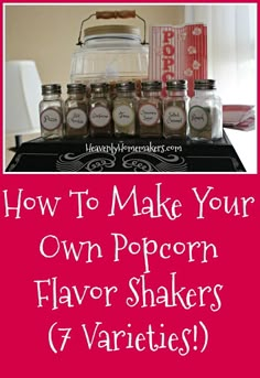 how to make your own popcorn flavor shakers and varieties on a table with text overlay