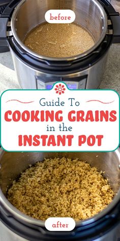 an instant pot with the words guide to cooking grains in the instant pot