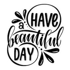 the phrase have a beautiful day on white background