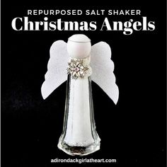 a glass bottle with an angel decoration on it and the words repurposed salt shaker christmas angels