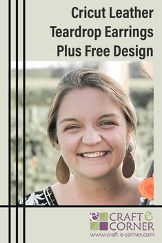 a woman smiling for the camera with text overlay that reads circuit leather teardrop earrings plus free design