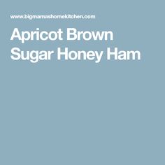 the words apricot brown sugar honey ham are in white letters on a blue background