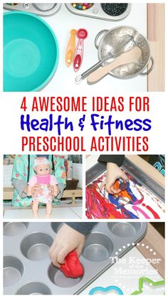 four different pictures with the words 4 awesome ideas for health and fitness preschool activities