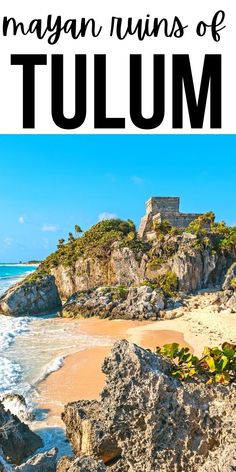 the ruins of tulum in mexico with text overlay