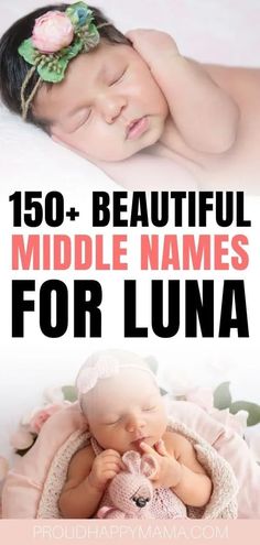 a baby sleeping on top of a bed with the words, 150 beautiful middle names for luna