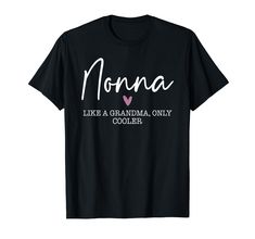 PRICES MAY VARY. Simple and Modern Nonna Like A Grandma Only Cooler Nonna Gifts for Grandma on Mother's Day, Birthday or Christmas. Proud Grandmother Presents from Grandkids, Granddaughter or Grandson . Lightweight, Classic fit, Double-needle sleeve and bottom hem Grandmother Presents, Modern Nonna, Nonna Gifts, Nana T Shirts, Nanny Gifts, Nana Grandma, Gifts For Grandma, Nana Gifts, Nanny