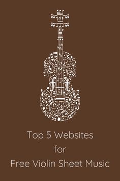 the top 5 web sites for free violin sheet music, including an image of a violin