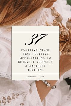 37 positive night time positive affirmations to reinvent yourself & manifest anything. website isabelledias.com Reinvent Yourself, Practicing Self Love, Manifest Anything, Manifestation Affirmations, Self Care Activities