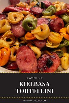 black stone kielbasa tortelli with bell peppers and jalapenos