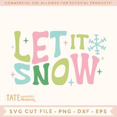 the let it snow svg cut file is shown in pink, green and blue