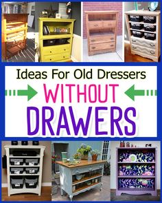 several different types of drawers with the words, ideas for old dressers without drawers