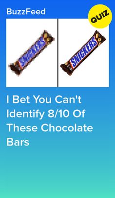 an advertisement for a chocolate bar that says i bet you can't identify 8 / 10