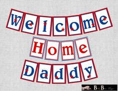 welcome home daddy banner with red, white and blue letters