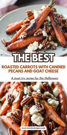 the best roasted carrots with candied pecans and goat cheese on a plate