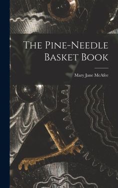 the pine - needle basket book