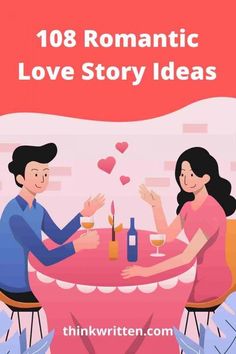 two people sitting at a table with wine glasses in front of them and the words romantic love story ideas