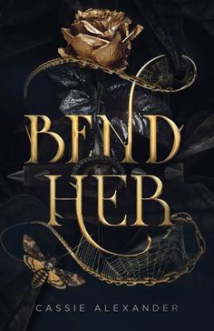 the cover to bend her by casssie alexander, which features a gold rose