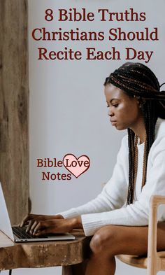 a woman sitting at a table using a laptop computer with the words 8 bible truth christians should recite each day