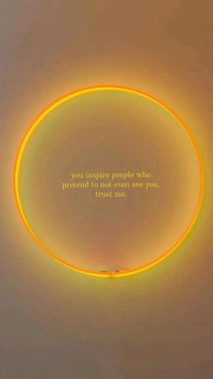 an illuminated circle with the words you inspire people who are proud to each other