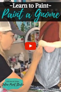 a woman is painting a mannequin in the kitchen with text overlay that reads learn to paint paint a gnome